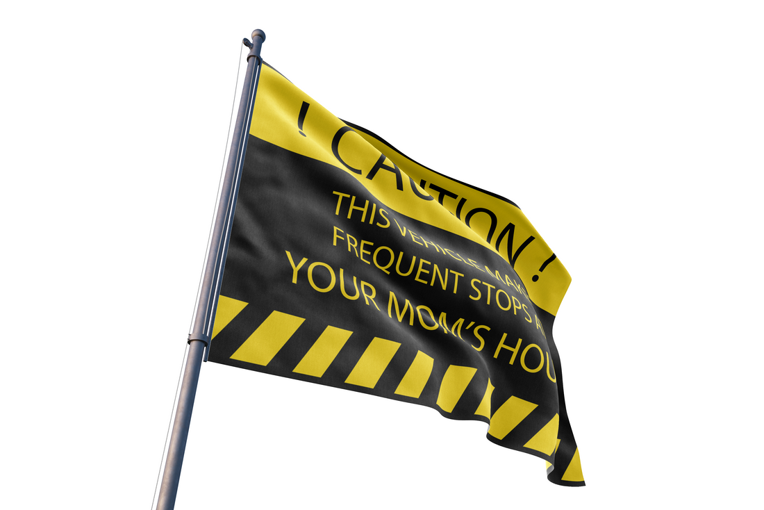 Caution Frequent Stops at Your Mom's Flag