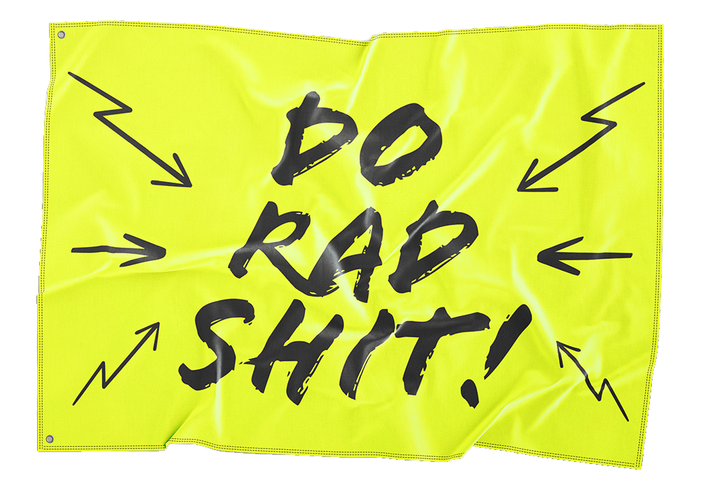 Do Rad Shit Flag