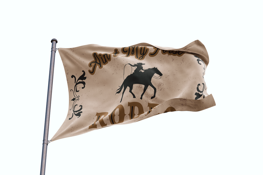 Aint My First Rodeo Flag