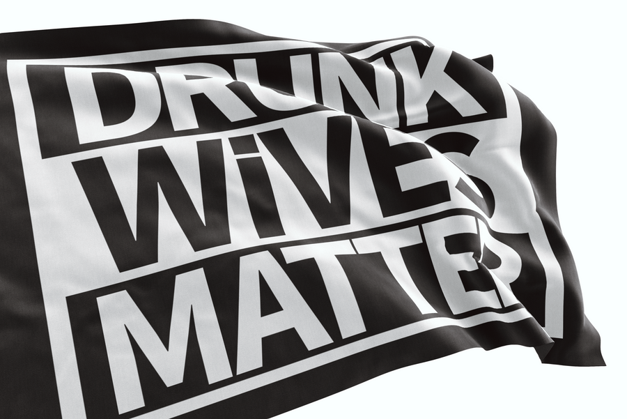 Drunk Wives Matter Flag