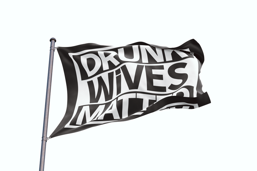 Drunk Wives Matter Flag