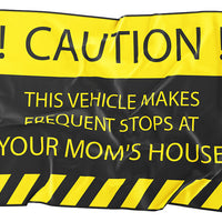 Caution Frequent Stops at Mom's