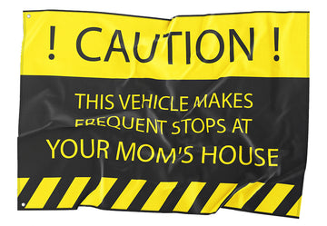 Caution Frequent Stops at Mom's