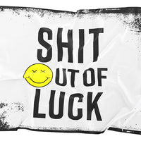 Shit Out of Luck