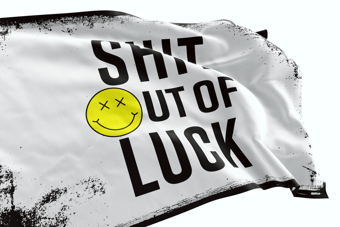 Shit Out of Luck