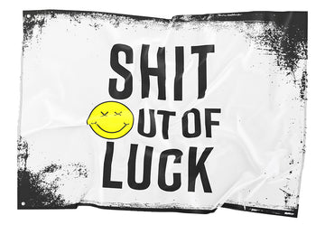 Shit Outta Luck Flag